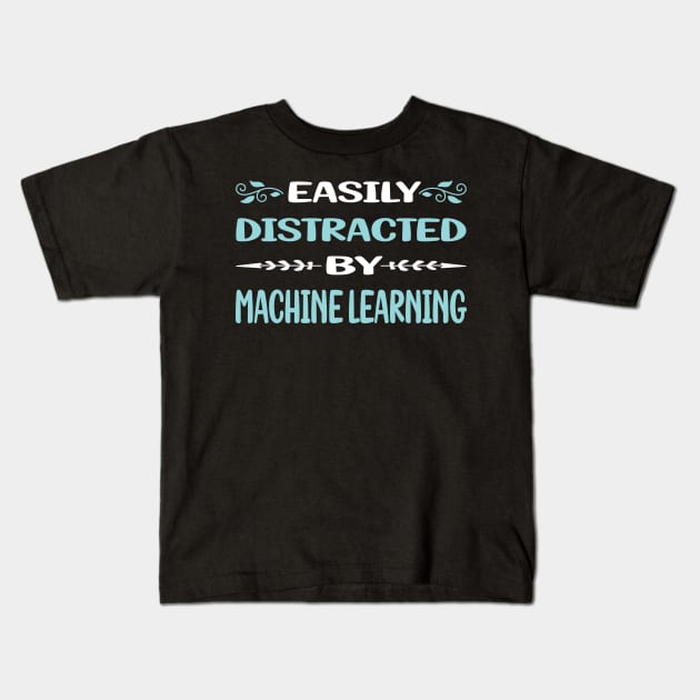 Funny Easily Distracted By Machine Learning Kids T-Shirt by relativeshrimp